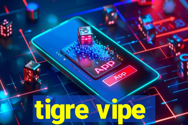 tigre vipe